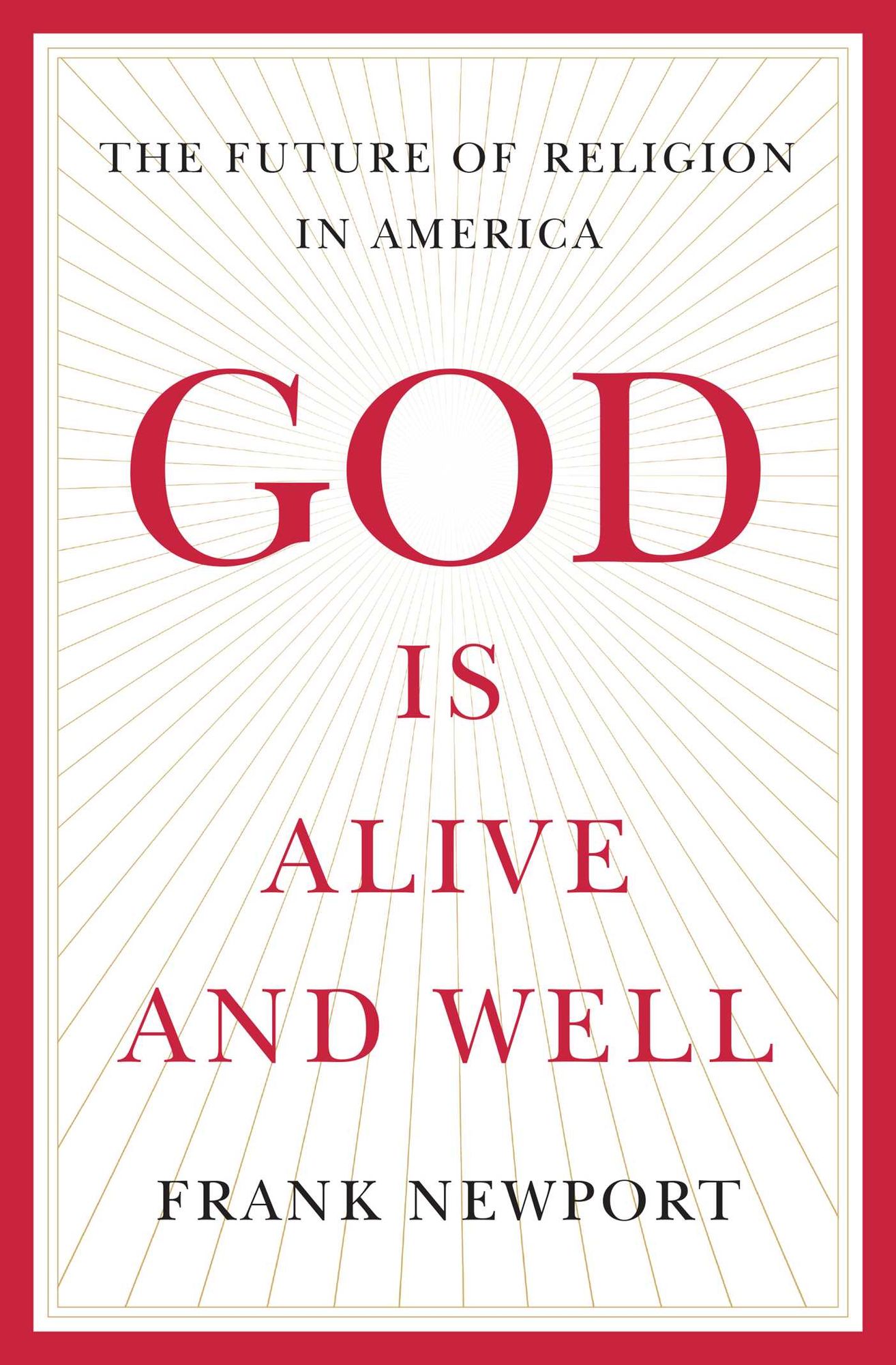 God is Alive and Well: The Future of Religion in America