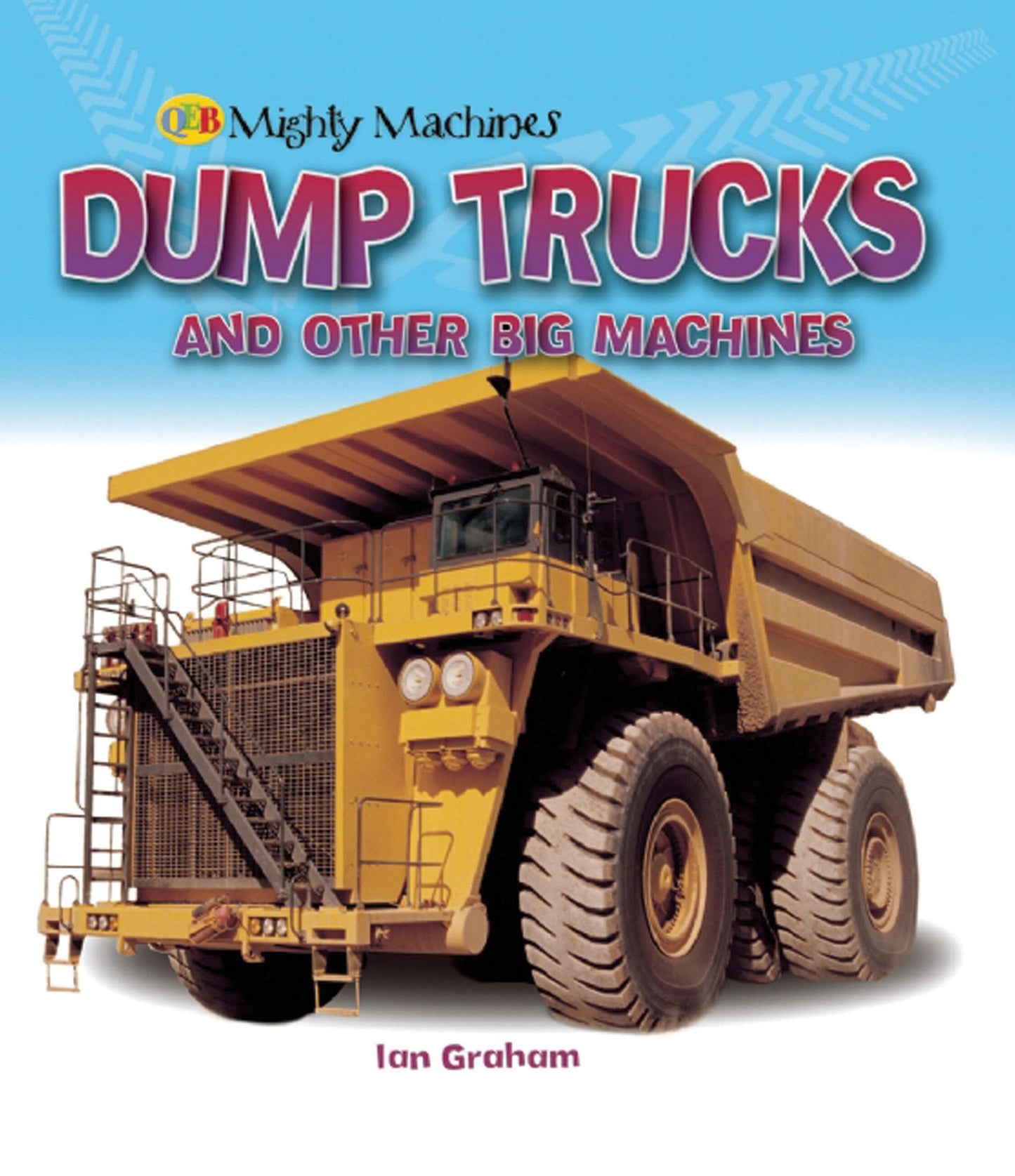 Dump Trucks and other Big Machines