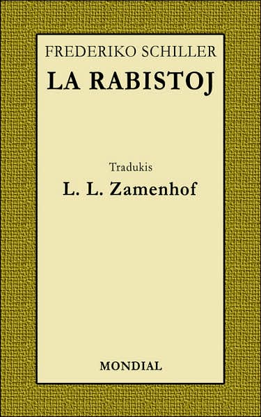 Rabistoj: Schiller's Drama the Bandits (Die RäUber) in Esperanto