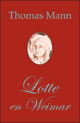 Lotte En Weimar (Romano De Thomas Mann En Esperanto)