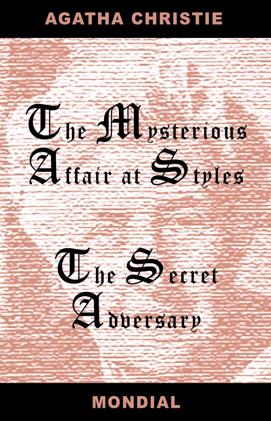 Two Novels (The Mysterious Affair At Styles. The Secret Adversary.)