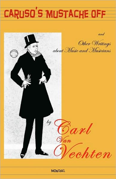 Caruso's Mustache Off - And Other Writings About Music And Musicians