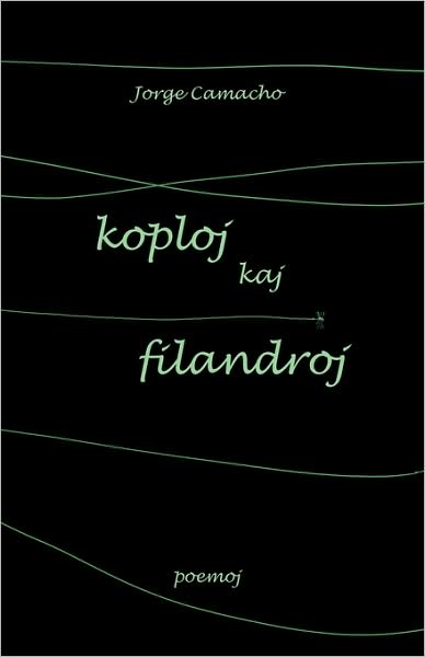 Koploj Kaj Filandroj (Originalaj Poemoj En Esperanto)