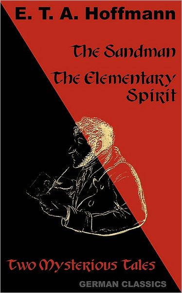 The Sandman. The Elementary Spirit (Two Mysterious Tales. German Classics)