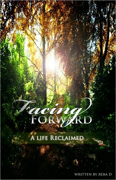 Facing Forward - A Life Reclaimed