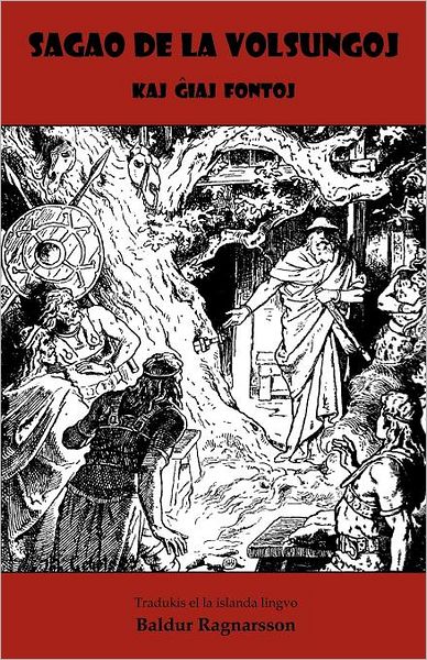 Sagao De La Volsungoj - Kaj Ghiaj Fontoj (Traduko Al Esperanto)
