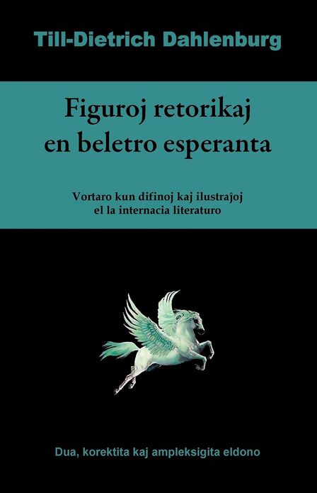 Figuroj retorikaj en beletro esperanta (Vortaro kun difinoj kaj ilustrajhoj el la internacia literaturo)