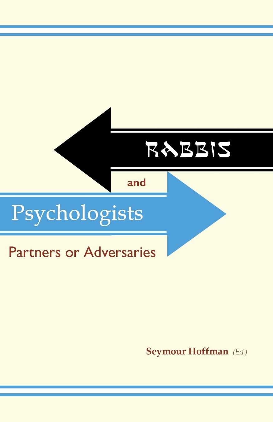 Rabbis and Psychologists: Partners or Adversaries