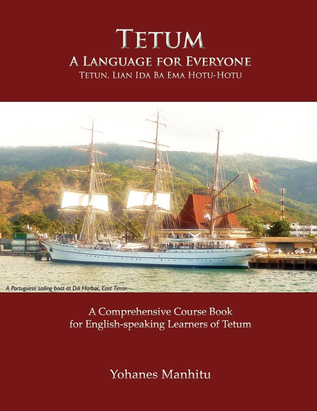 Tetum, A Language For Everyone (Tetun, Lian Ida Ba Ema Hotu-Hotu)