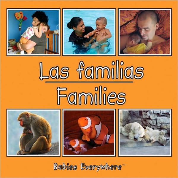 Las Familias/Families (Babies Everywhere Series)