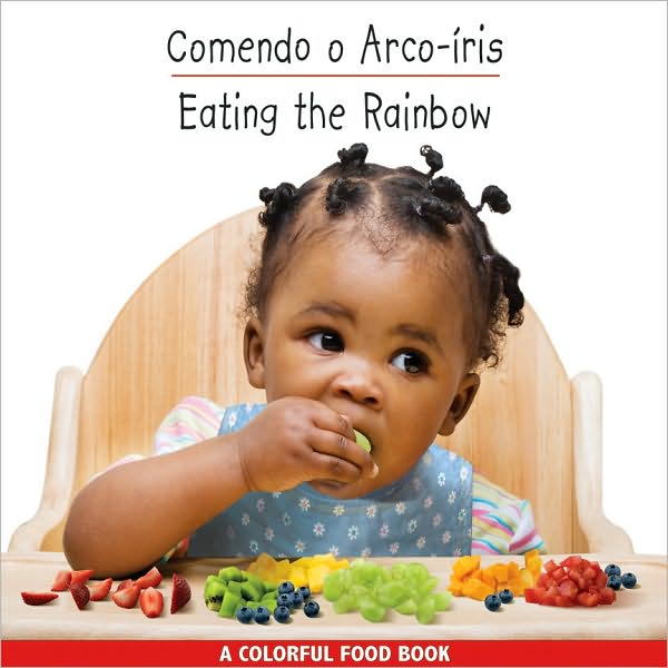 Eating the Rainbow / Comendo o Arco-Iris : Portuguese/English Edition