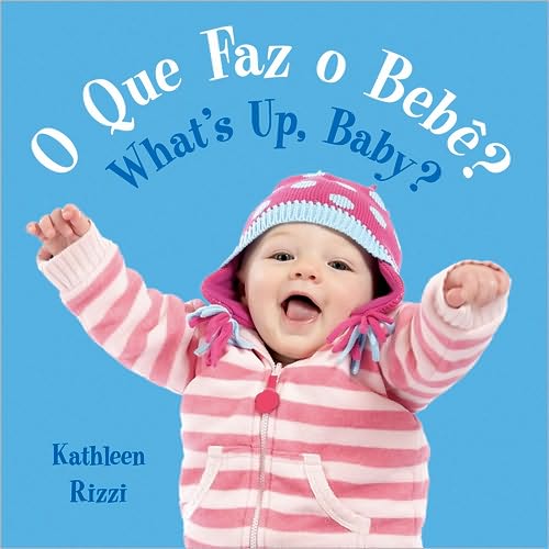 O Que Faz O Bebe?/What's Up, Baby?
