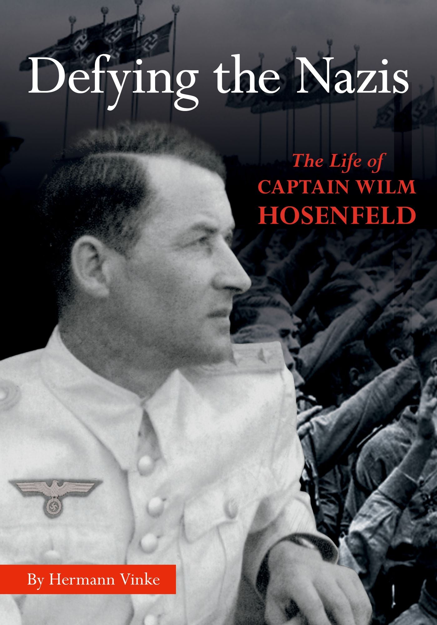 Defying the Nazis: The Story of Captain Wilm Hosenfeld