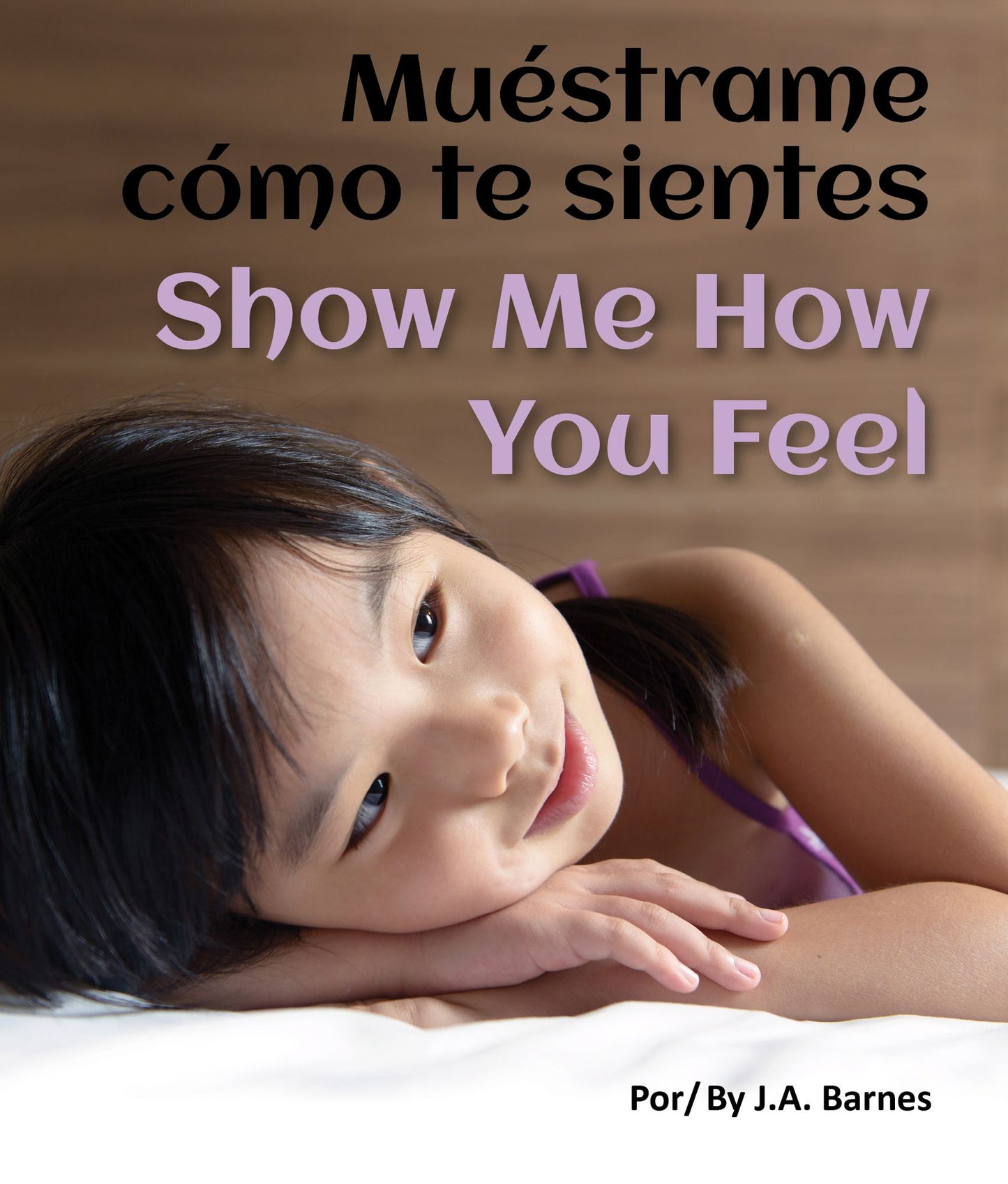 Muéstrame cómo te sientes / Show Me How You Feel