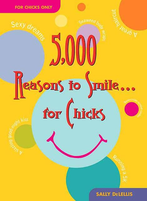 5,000 Reasons to Smile ... for Chicks