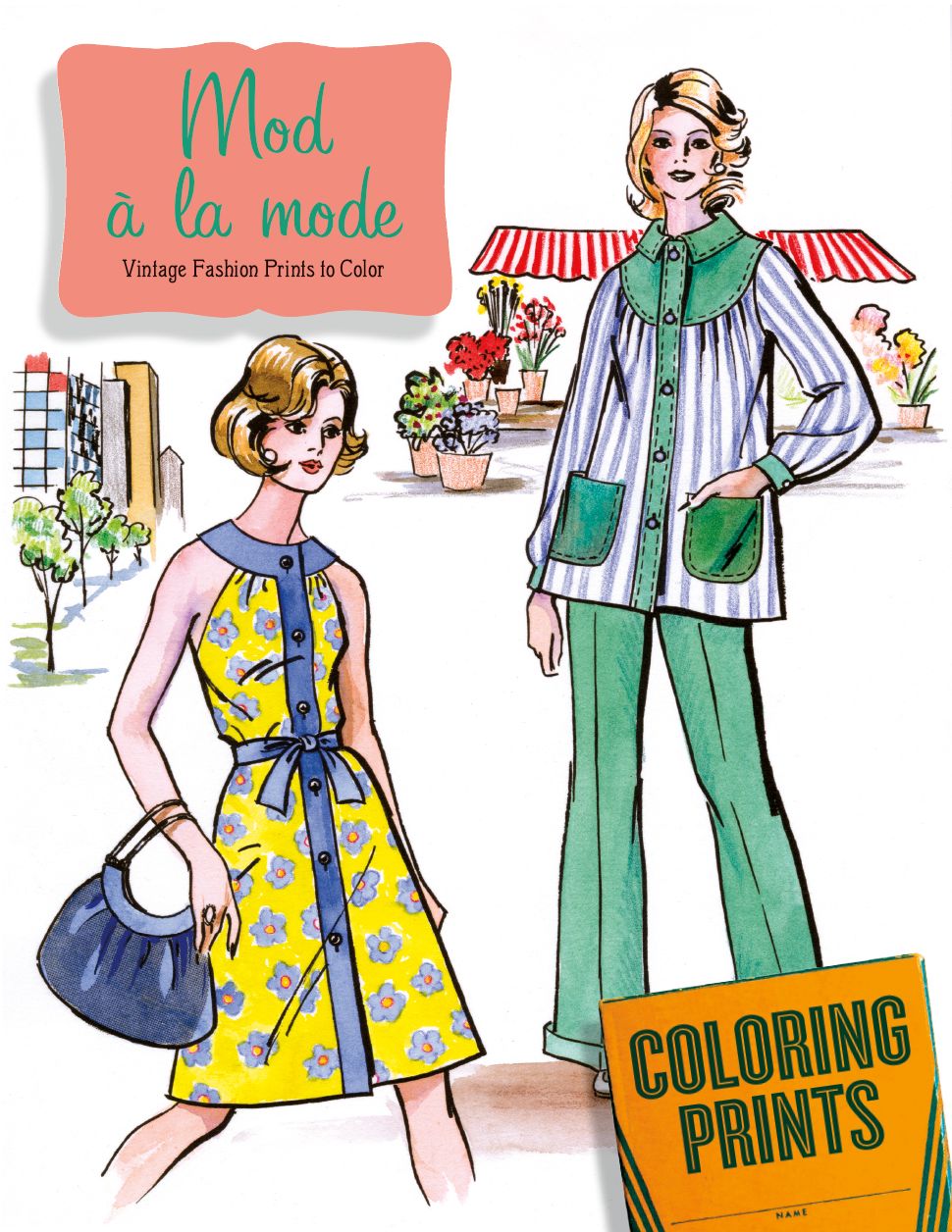 Mod a La Mode: An Adult Coloring Book Featuring Fashions of the 60s and 70s