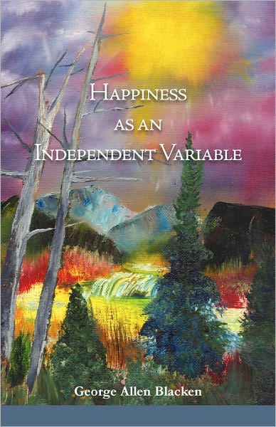 Happiness As An Independent Variable