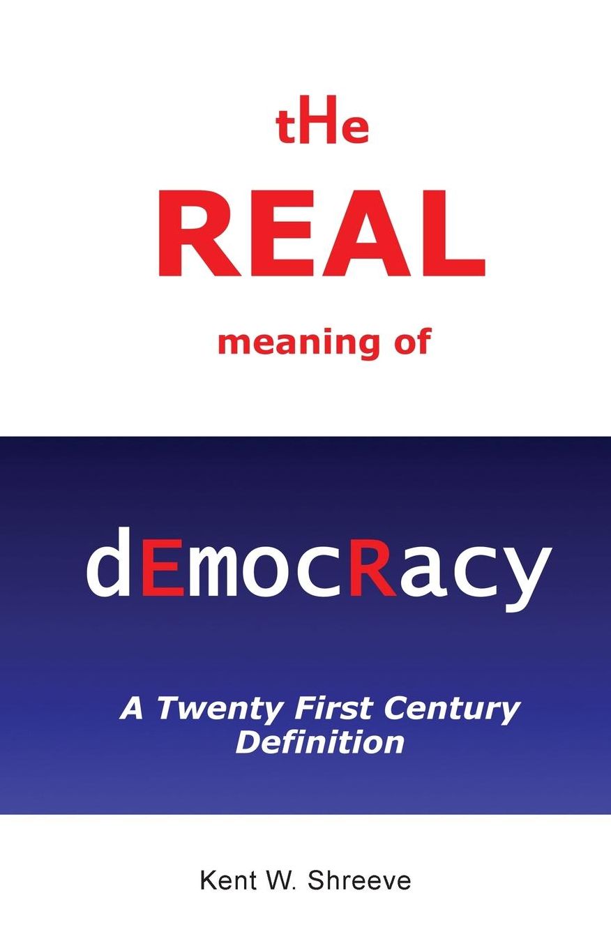 The Real Meaning of Democracy