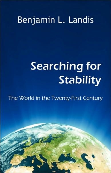 Searching For Stability - The World In The Twenty-First Century