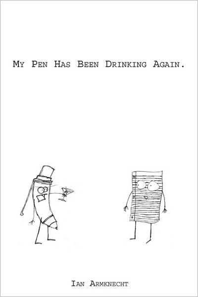 My Pen Has Been Drinking Again.
