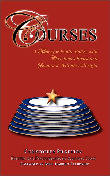 Courses: A Menu for Public Policy with Chef James Beard and Senator J. William Fulbright