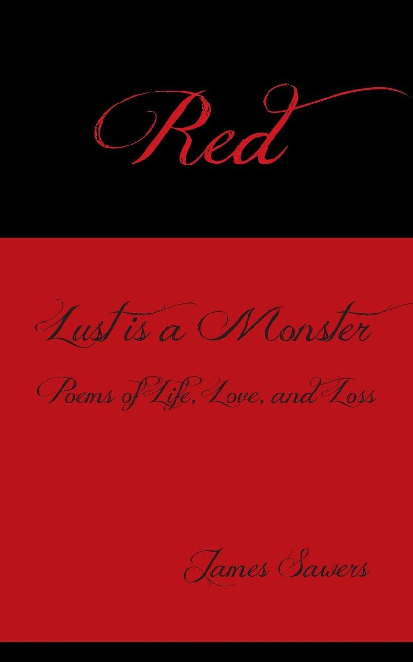 Red: Lust is Monster - Poems of Life, Love and Loss