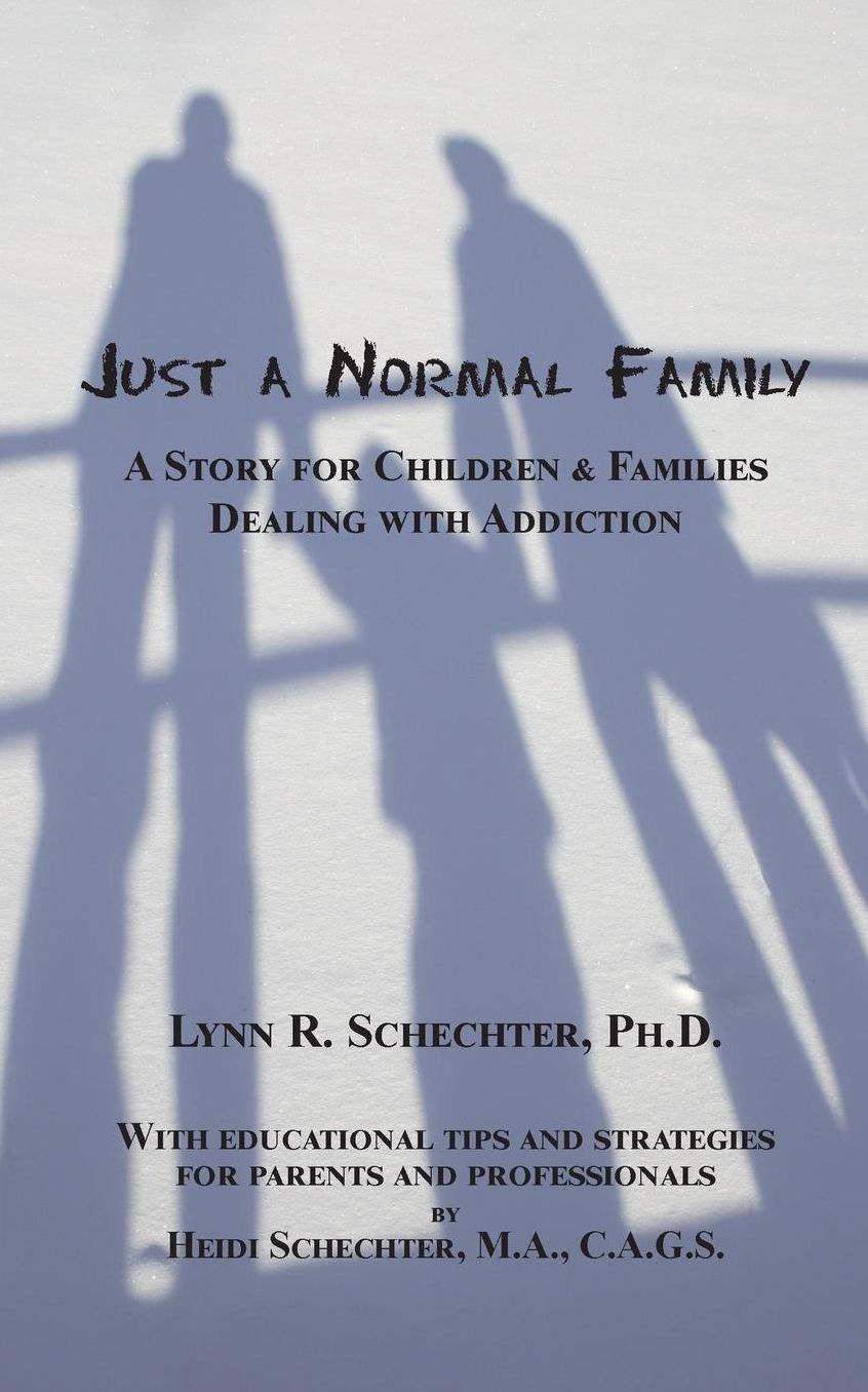Just a Normal Family: A Story for Children & Families Dealing with Addiction