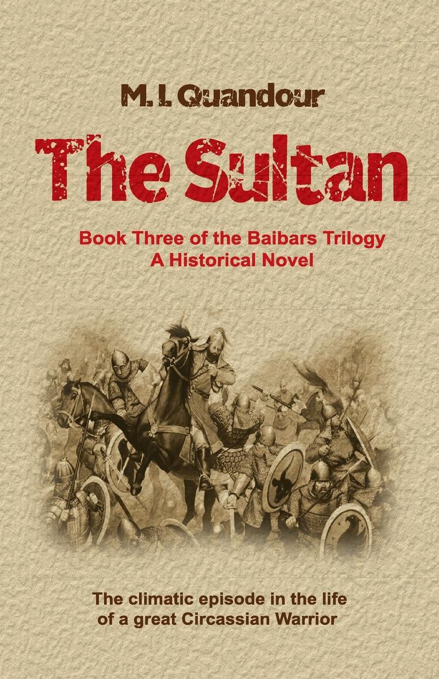 The Sultan: Book Three of the Baibars Trilogy