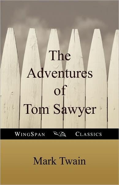 The Adventures Of Tom Sawyer (Wingspan Classics)