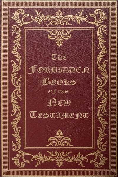 The Forbidden Books Of The New Testament