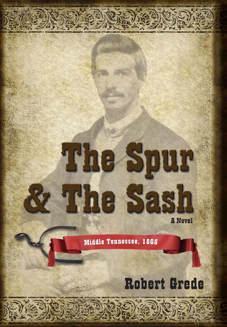 The Spur and the Sash: Middle Tennessee 1865