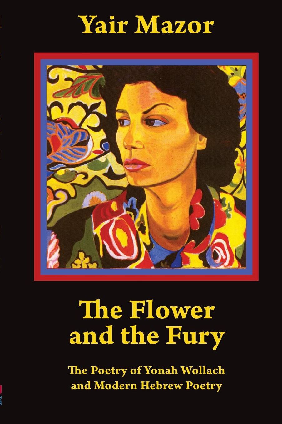 The Flower and the Fury: The Poetry of Yonah Wollach