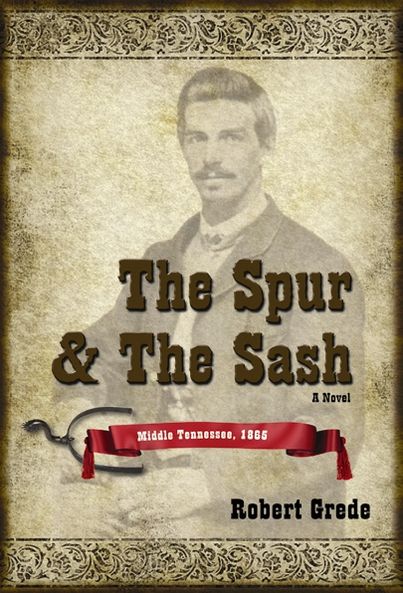 The Spur and the Sash: Middle Tennessee 1865