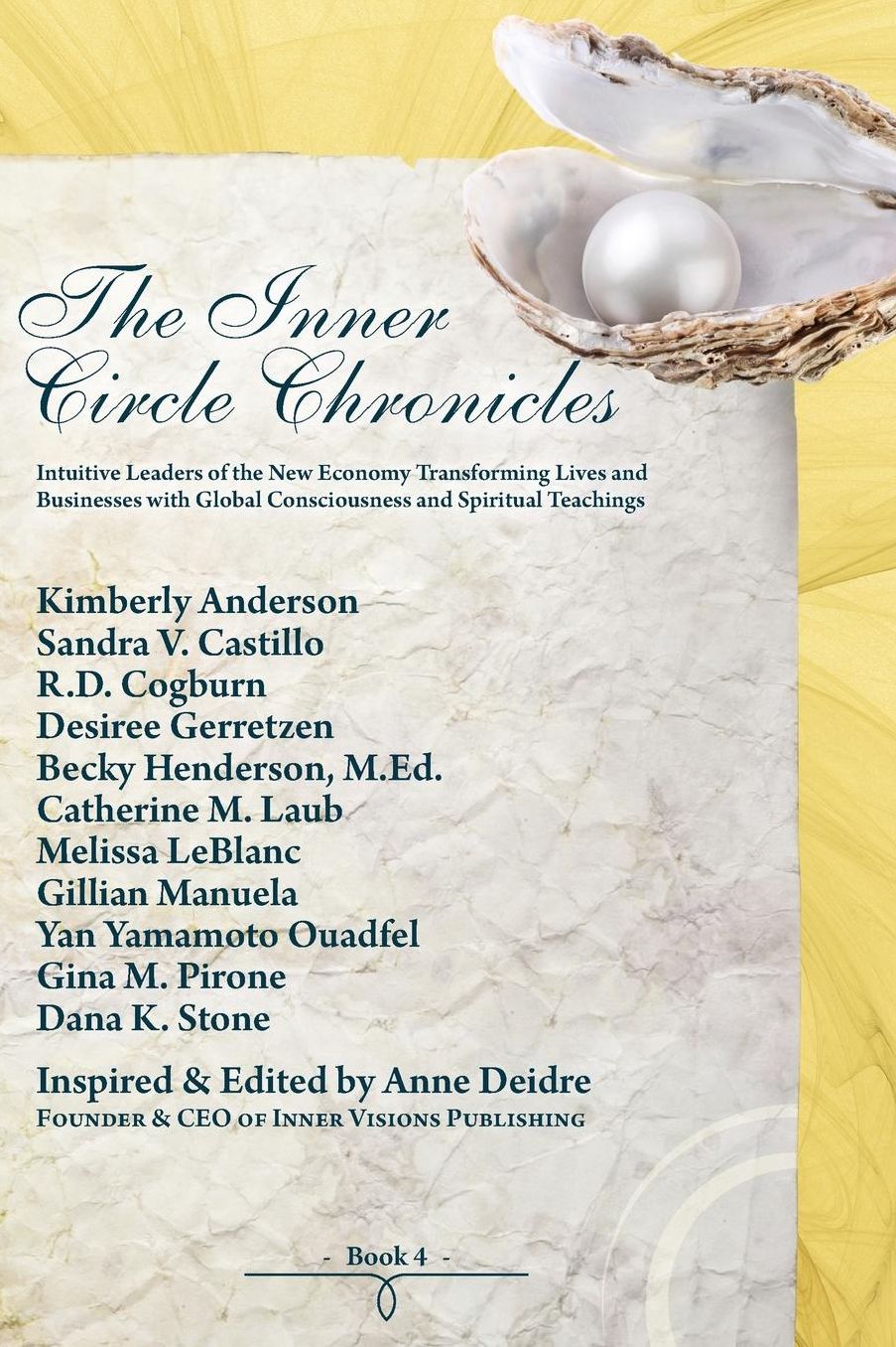 Inner Circle Chronicles - Book 4: Intuitive Leaders of the New Economy Transforming Lives and Businesses with Global Consciousness and Spiritual Teachings