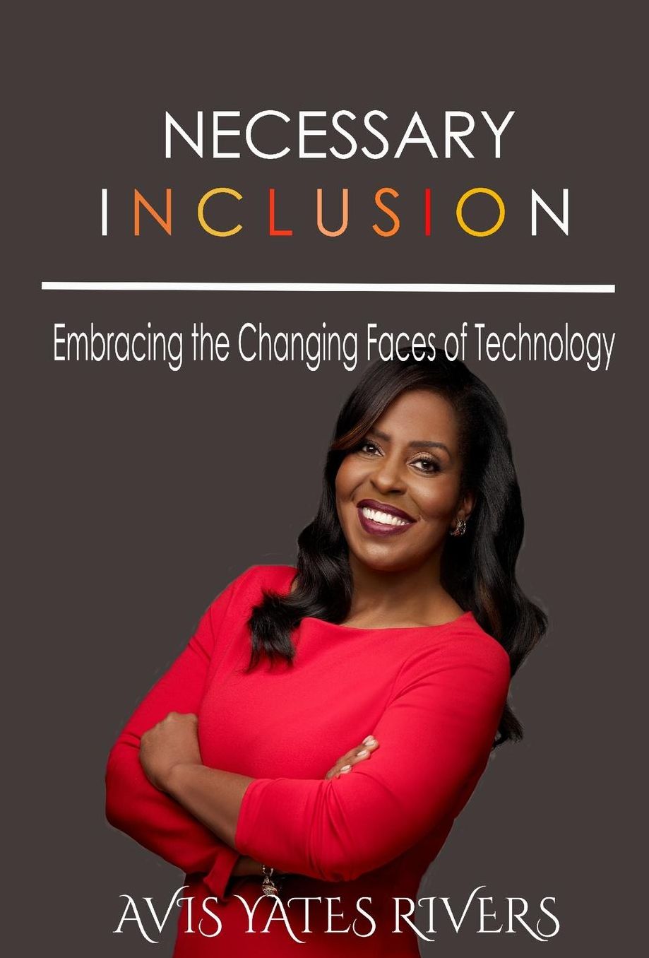 Necessary Inclusion: Embracing the Changing Faces of Technology (HC)