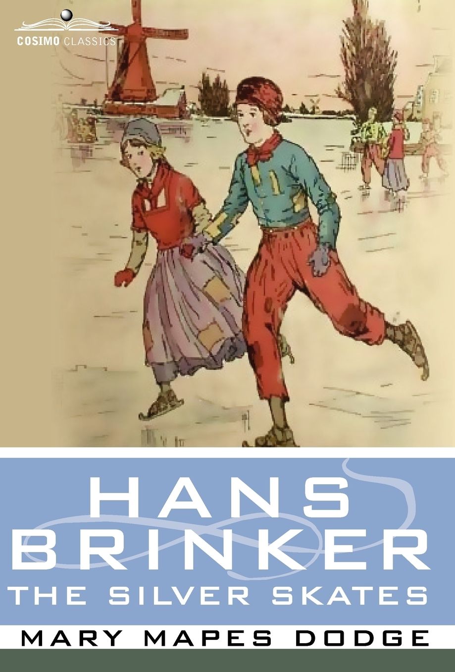 Hans Brinker, Or The Silver Skates