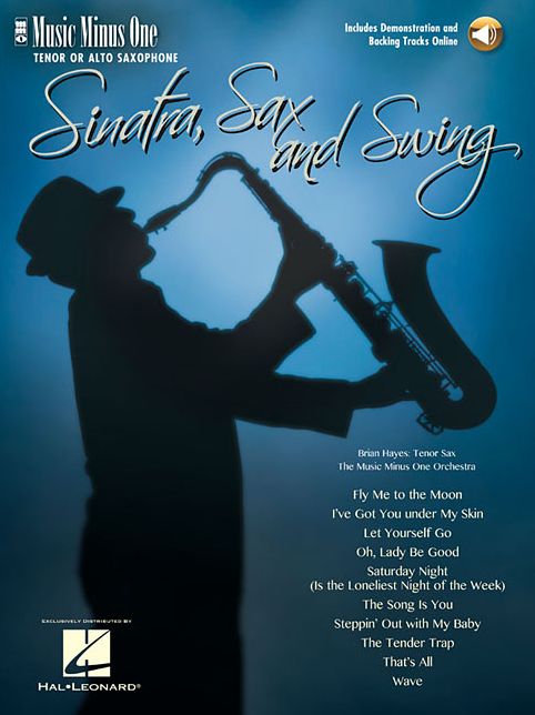 Sinatra, Sax and Swing: Music Minus One Tenor Saxophone