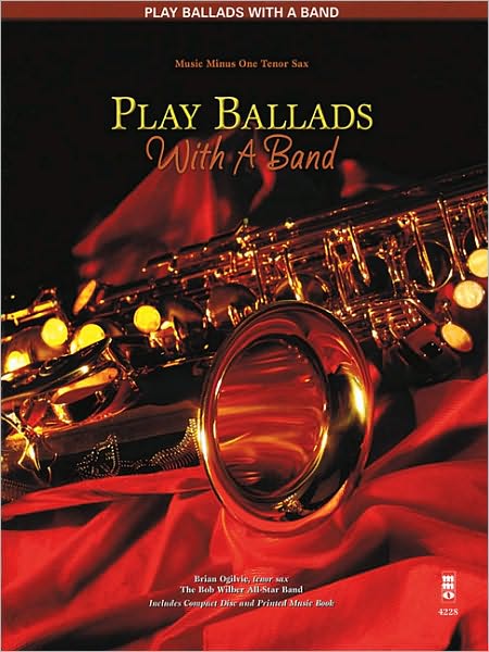 Play Ballads with a Band: Music Minus One Tenor Sax
