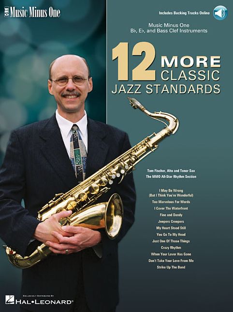 12 More Classic Jazz Standards: Music Minus One Bb, Eb, and Bass Clef Instruments Deluxe 2-CD Set