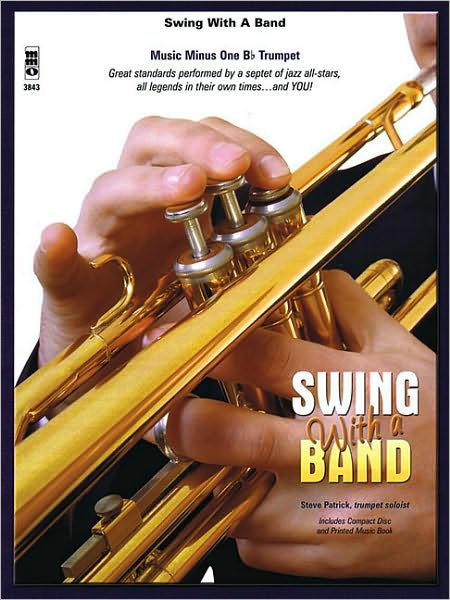 Swing with a Band: Music Minus One Bb Trumpet