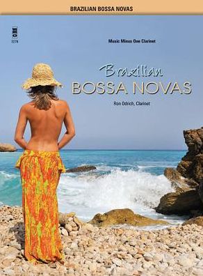 Brazilian Bossa Novas: Music Minus One Clarinet