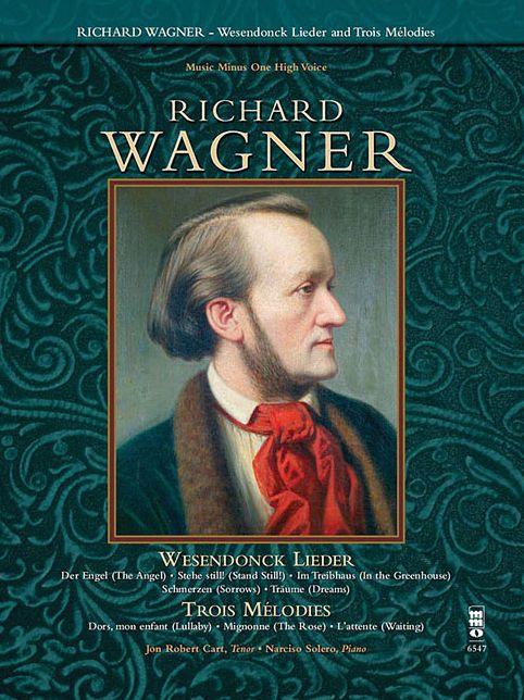 Richard Wagner - Wesendonck Lieder and Trois Melodies: Music Minus One High Voice