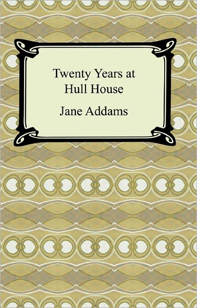 Twenty Years at Hull House