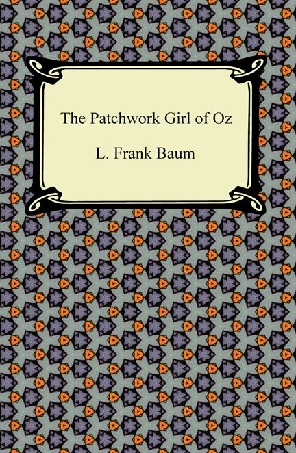 The Patchwork Girl of Oz (Oz Series #7)