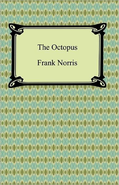 The Octopus: A California Story