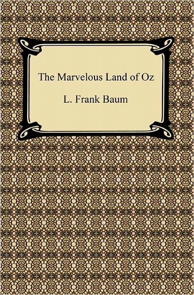 The Marvelous Land of Oz (Oz Series #2)