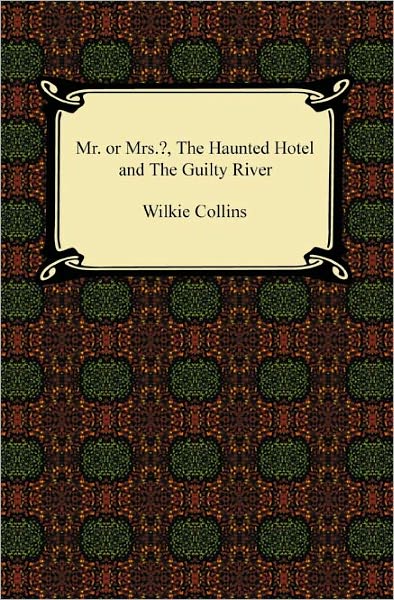 Miss Or Mrs.?, The Haunted Hotel, And The Guilty River