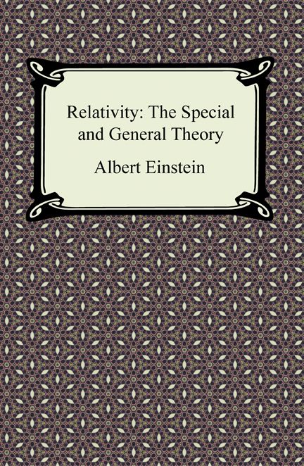 Relativity: The Special and General Theory
