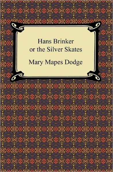 Hans Brinker, or The Silver Skates