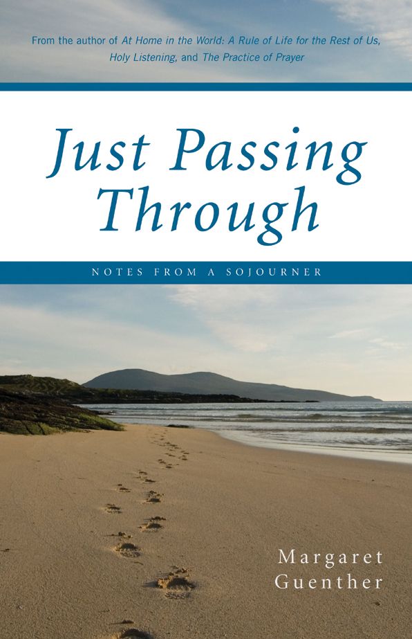 Just Passing Through: Notes From a Sojourner
